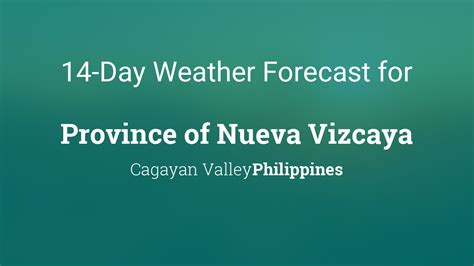 weather nueva vizcaya|Province of Nueva Vizcaya, Philippines 14 day weather forecast.